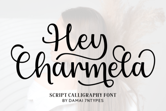 Hey Charmela: A Script Font That Breathes Life Into Your Creations